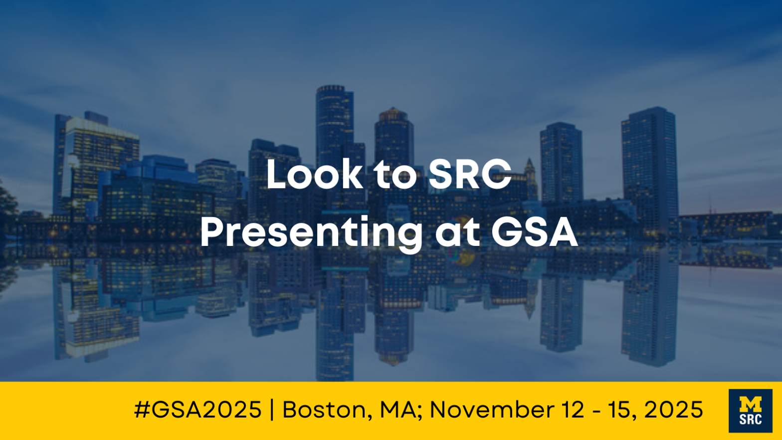Look to SRC Presenting at GSA. #GSA2025 | Boston, MA; November 12 - 15, 2025.