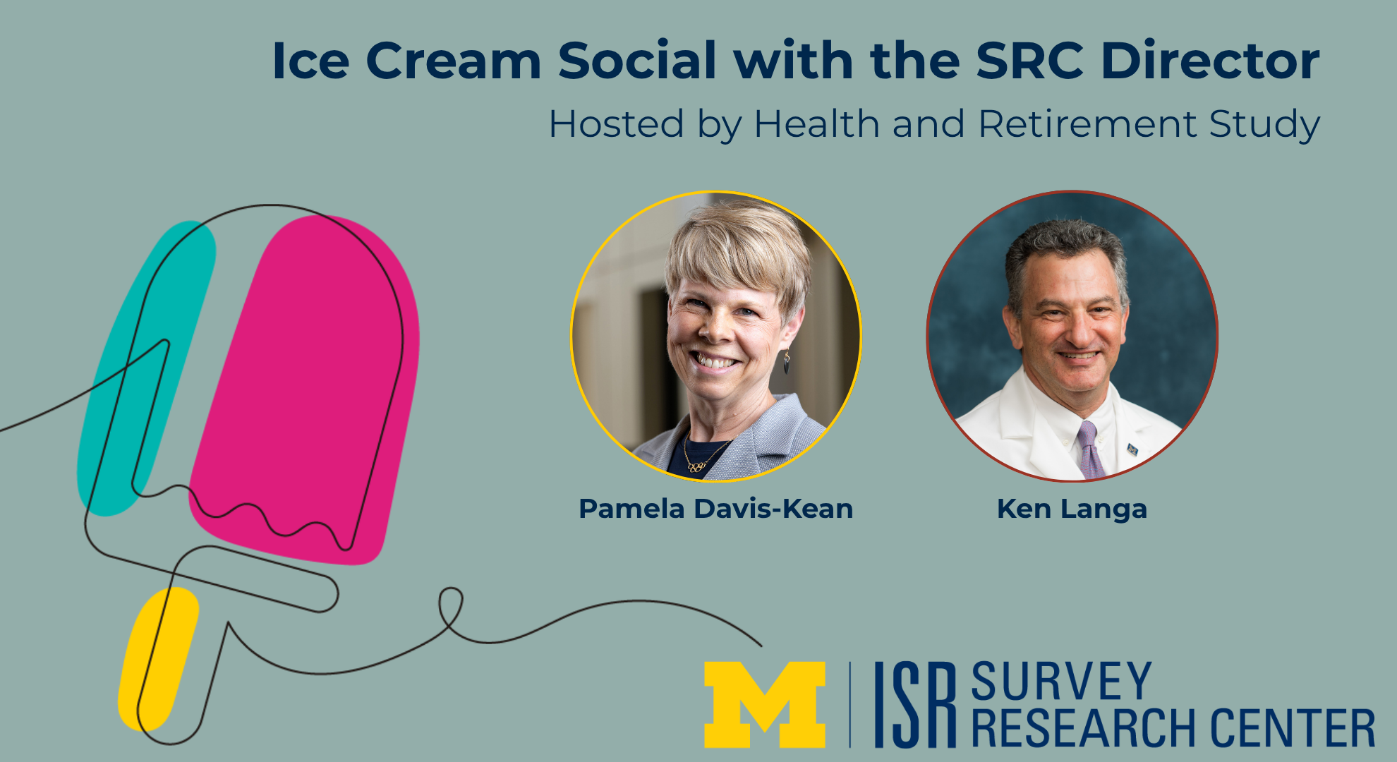 Ice Cream Social with the SRC Director, hosted by Health and Retirement Study. Pam Davis-Kean and Ken Langa.